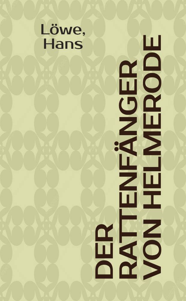 Der Rattenfänger von Helmerode : Eine Erzählung aus der Zeit der Kinderkreuzzüge