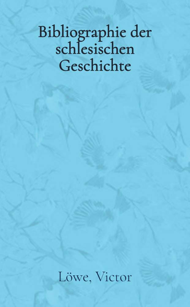 Bibliographie der schlesischen Geschichte