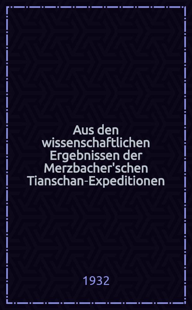 Aus den wissenschaftlichen Ergebnissen der Merzbacher'schen Tianschan-Expeditionen : Beiträge zur Kenntnis des Paläozoikums im Tianschan