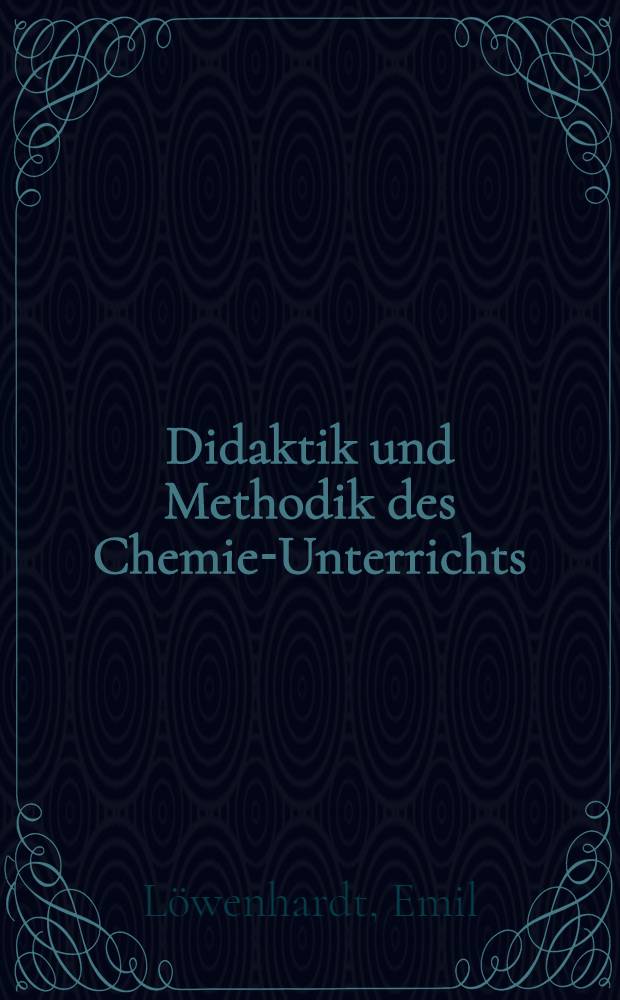 Didaktik und Methodik des Chemie-Unterrichts