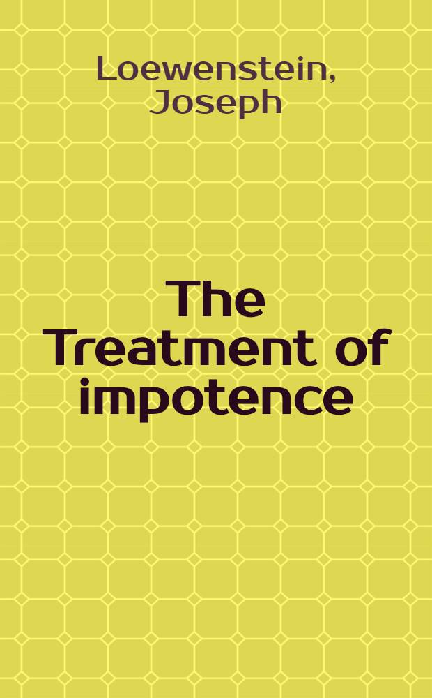 The Treatment of impotence : With special reference to mechanotherapy