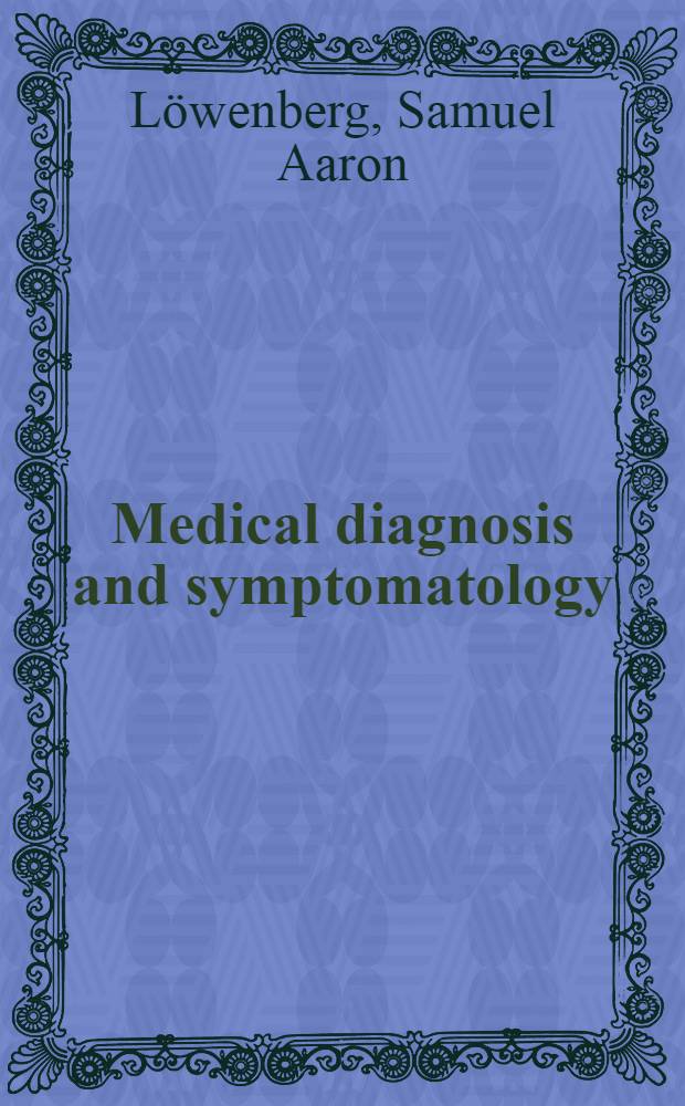 Medical diagnosis and symptomatology