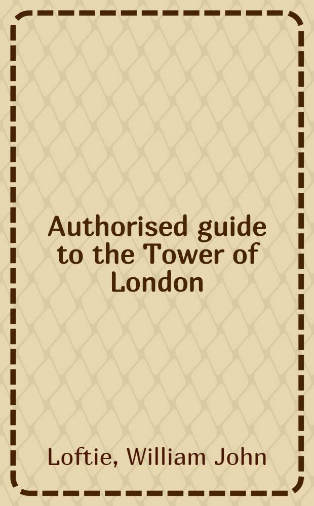 Authorised guide to the Tower of London