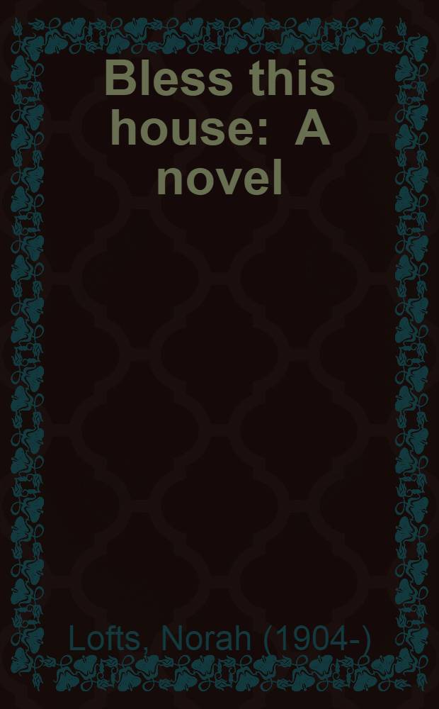 Bless this house : A novel
