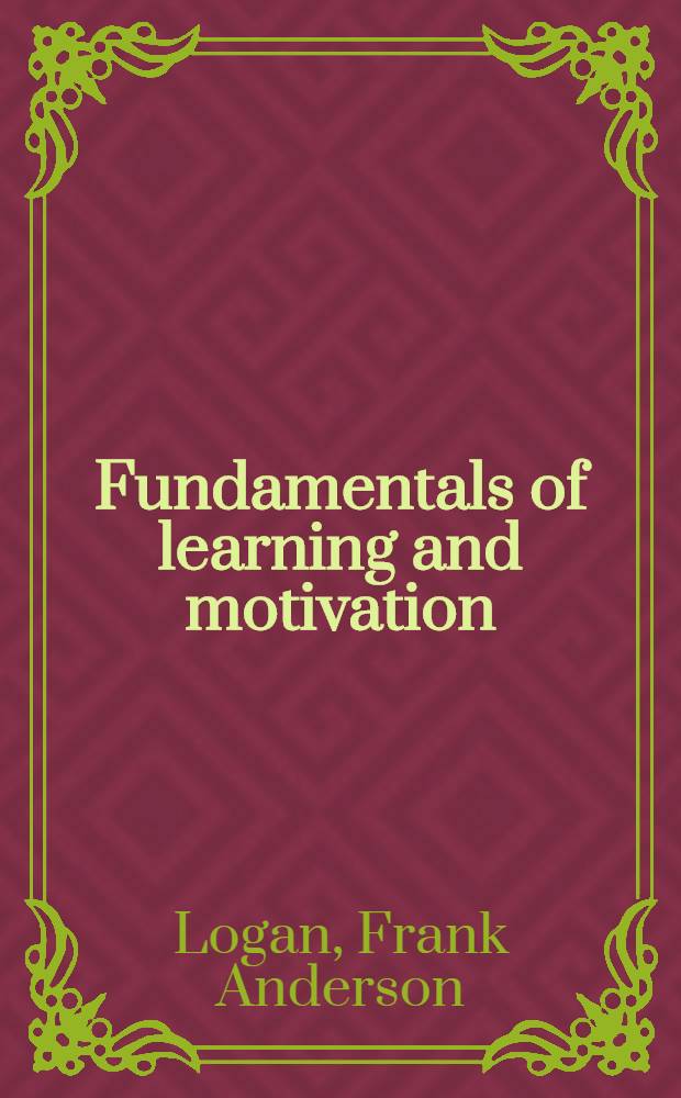 Fundamentals of learning and motivation