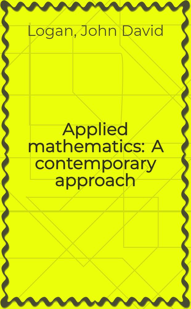 Applied mathematics : A contemporary approach