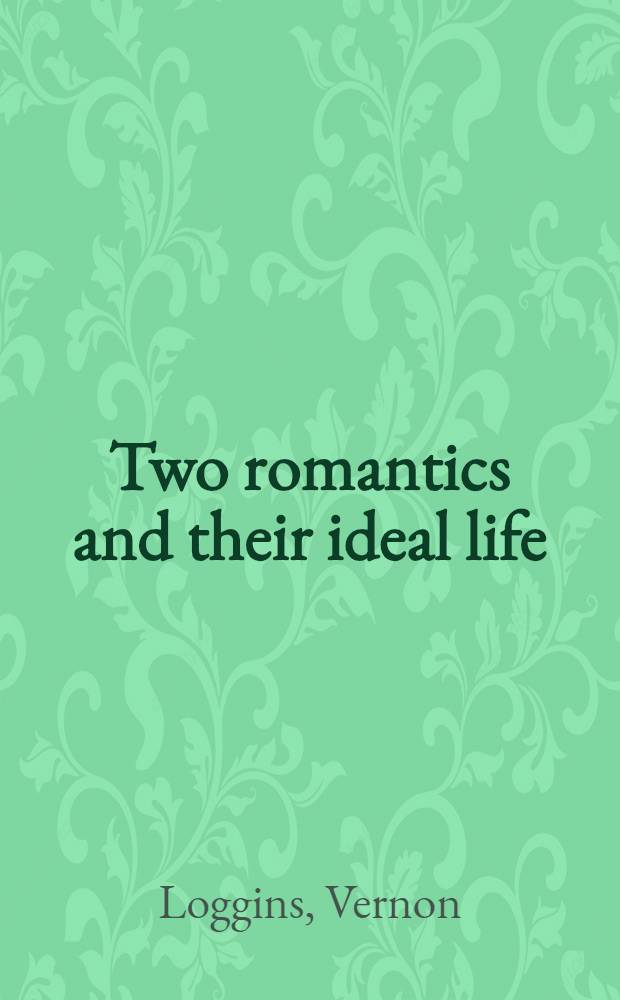 Two romantics and their ideal life : Elisabet Ney, sculptor : Edmund Montgomery, philosopher