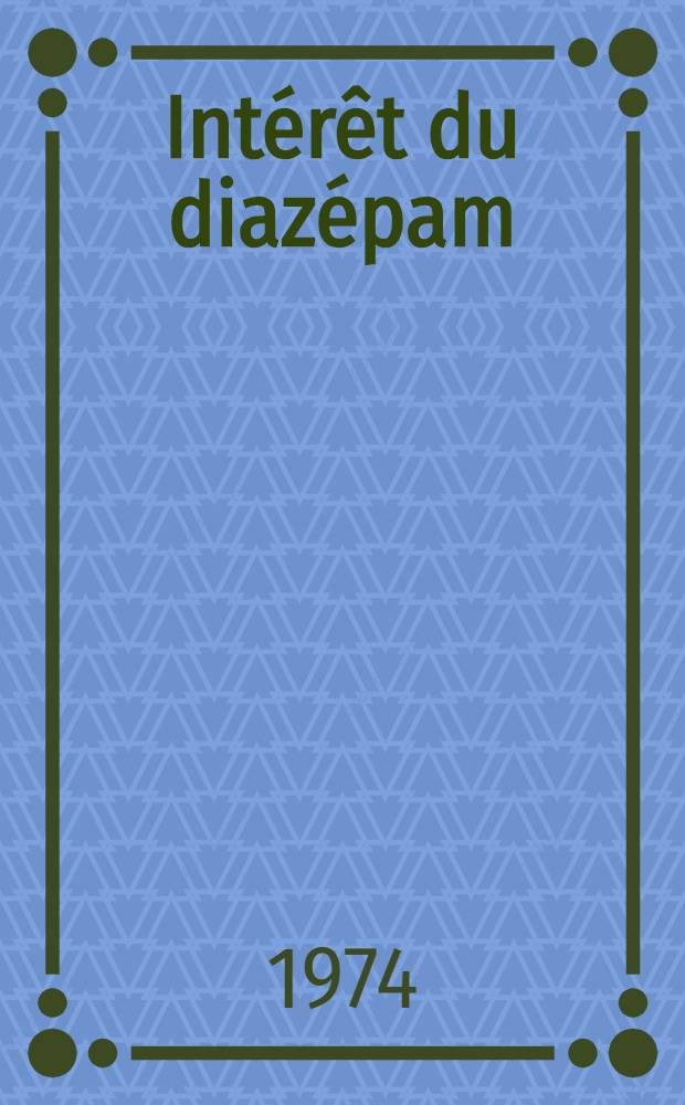 Intérêt du diazépam (valium) dans certaines circonstances du traitement de l'asthme : (Association à la méthode de respiration volontairement ralentie) : Thèse ..