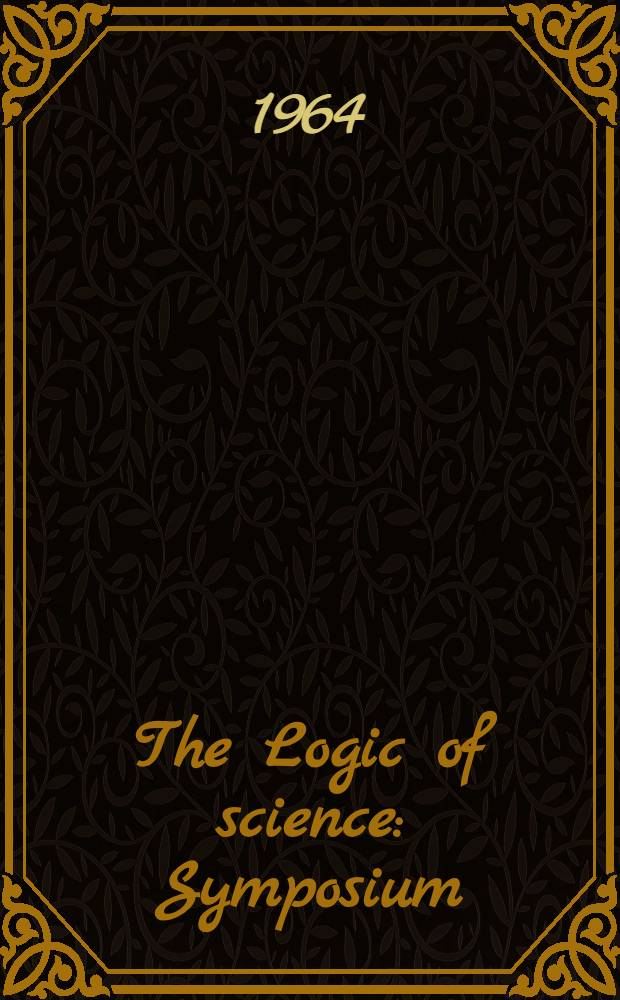 The Logic of science : Symposium