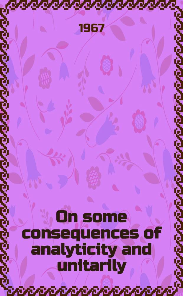 On some consequences of analyticity and unitarily