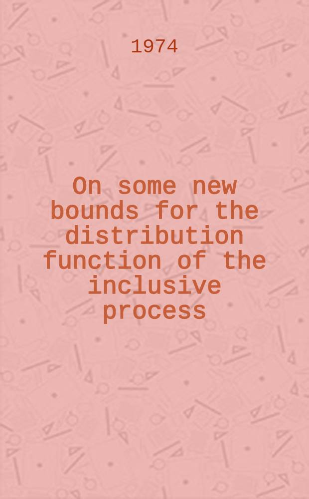 On some new bounds for the distribution function of the inclusive process