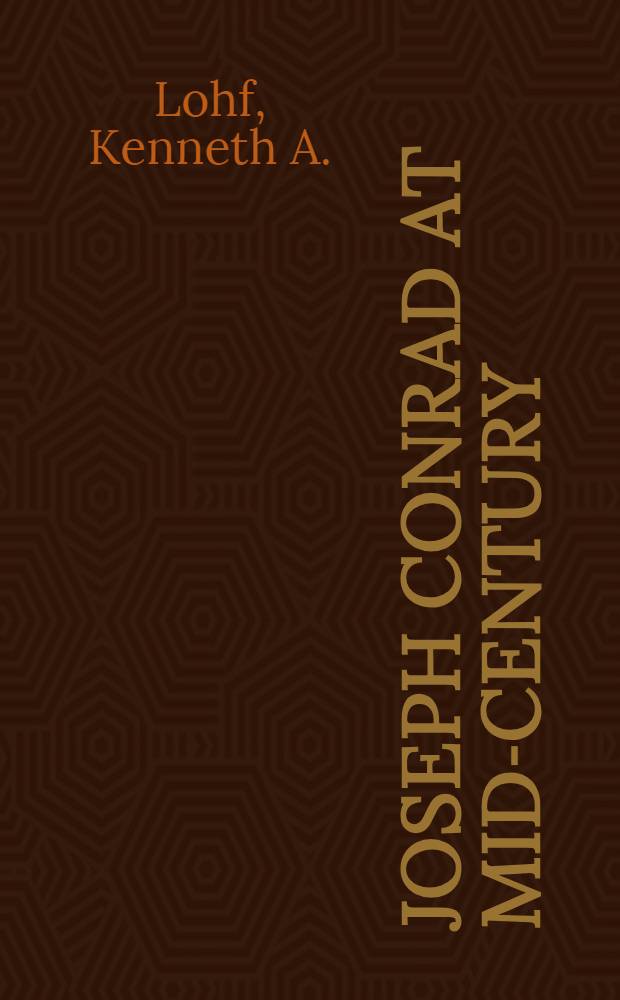 Joseph Conrad at mid-century : Editions a. studies, 1895-1955