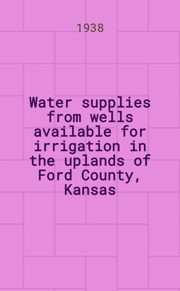 Water supplies from wells available for irrigation in the uplands of Ford County, Kansas