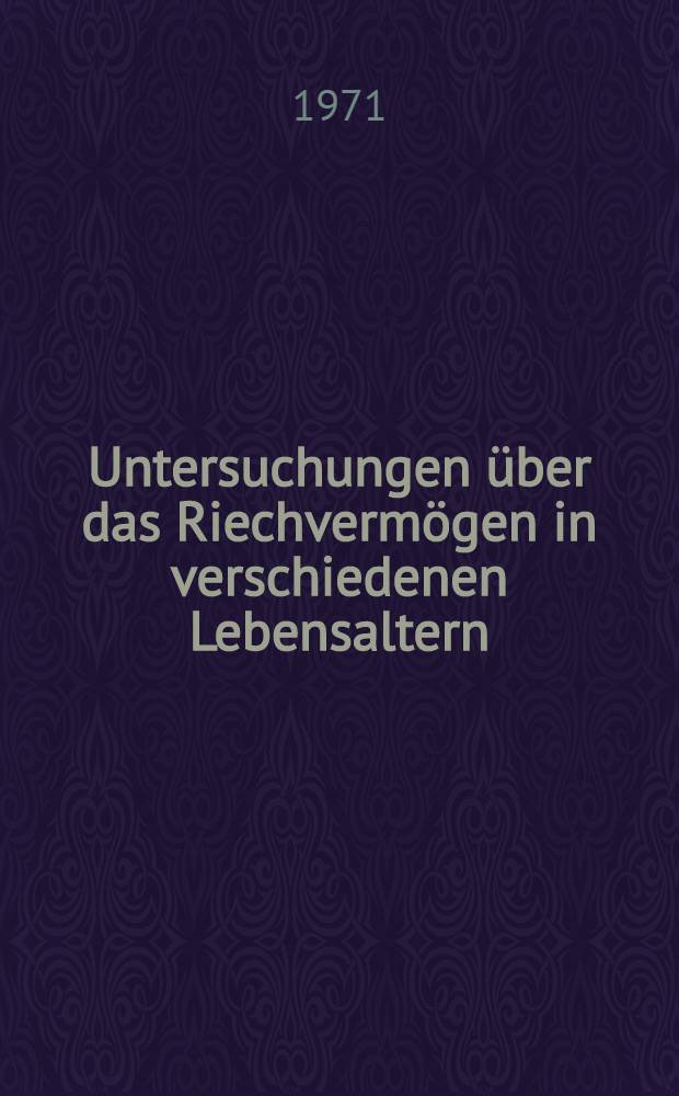 Untersuchungen über das Riechvermögen in verschiedenen Lebensaltern : Inaug.-Diss. ... der Med. Fak. der ... Univ. Erlangen-Nürnberg
