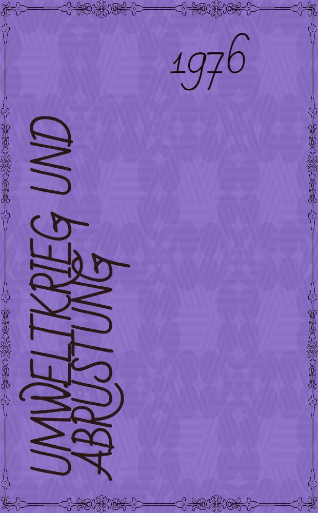 Umweltkrieg und Abrüstung : Probleme und Perspektiven