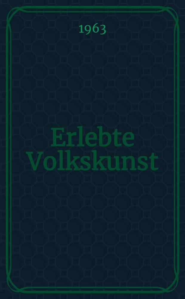Erlebte Volkskunst
