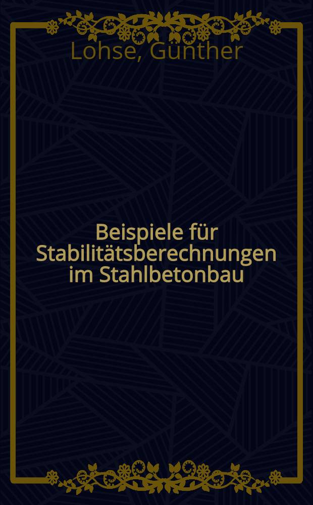 Beispiele für Stabilitätsberechnungen im Stahlbetonbau