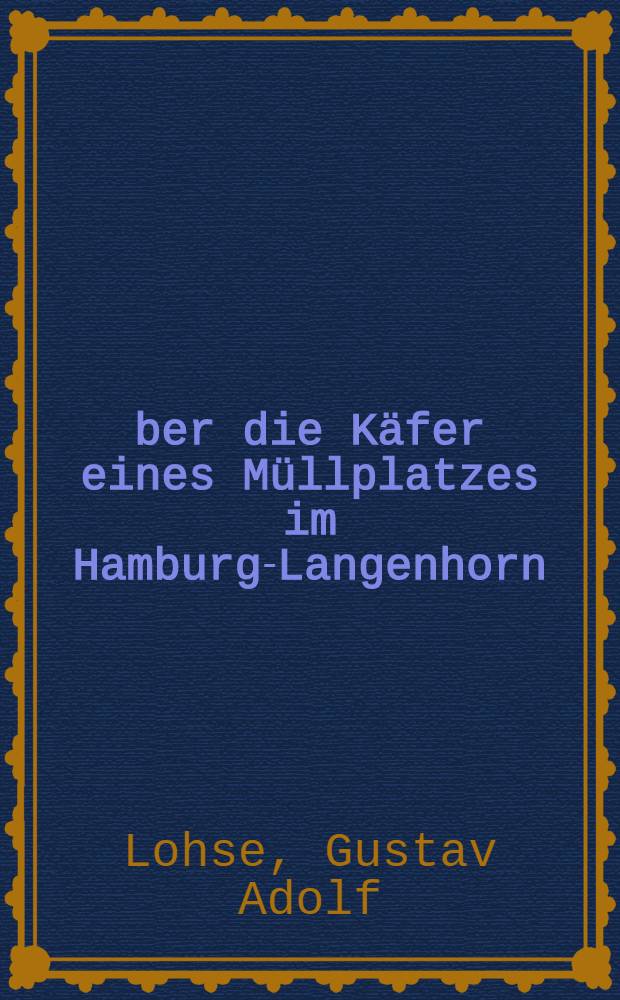 Über die Käfer eines Müllplatzes im Hamburg-Langenhorn