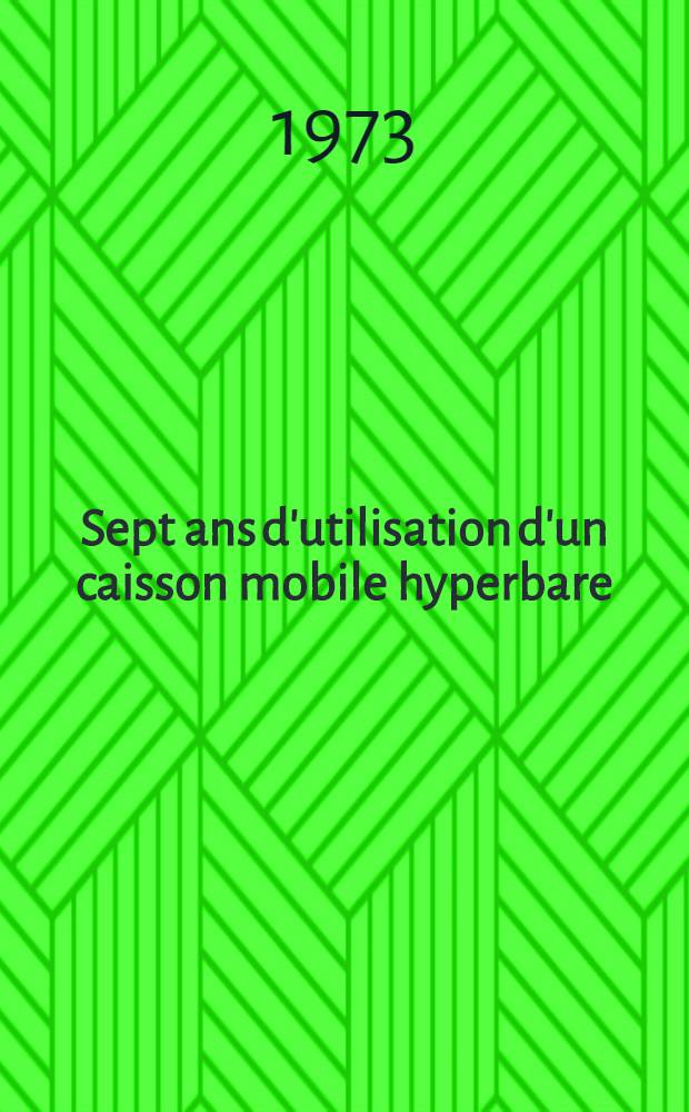 Sept ans d'utilisation d'un caisson mobile hyperbare : À propos de 400 malades traités : Travail du Service de santé de la Brigade de sapeurs-pompiers de Paris : Thèse ..