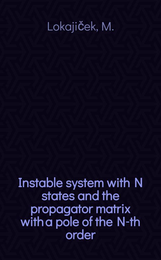 Instable system with N states and the propagator matrix with a pole of the N-th order