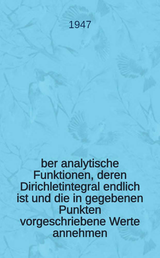 Über analytische Funktionen, deren Dirichletintegral endlich ist und die in gegebenen Punkten vorgeschriebene Werte annehmen
