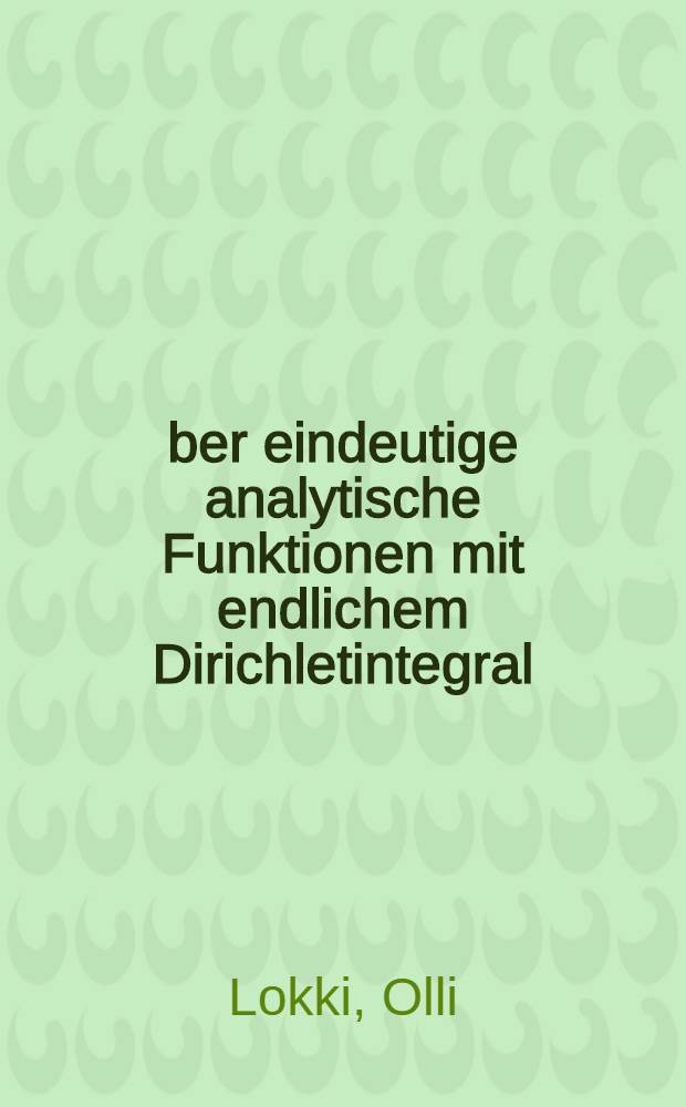 &Uuml;ber eindeutige analytische Funktionen mit endlichem Dirichletintegral