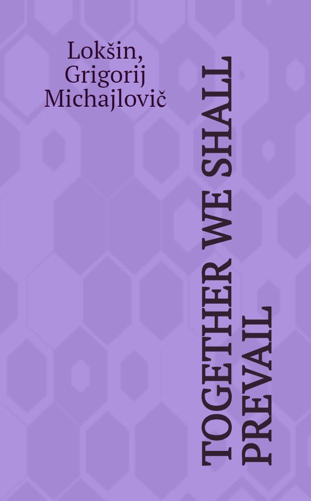 Together we shall prevail : Problems a. prospects of today's peace movement