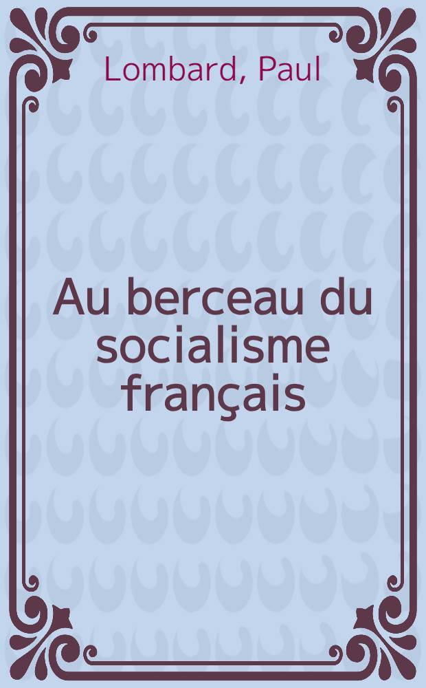 ... Au berceau du socialisme français