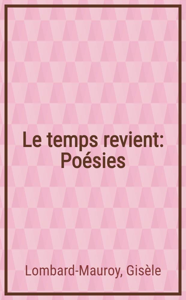 Le temps revient : Poésies