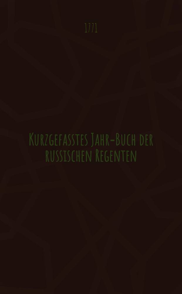 Kurzgefasstes Jahr-Buch der russischen Regenten