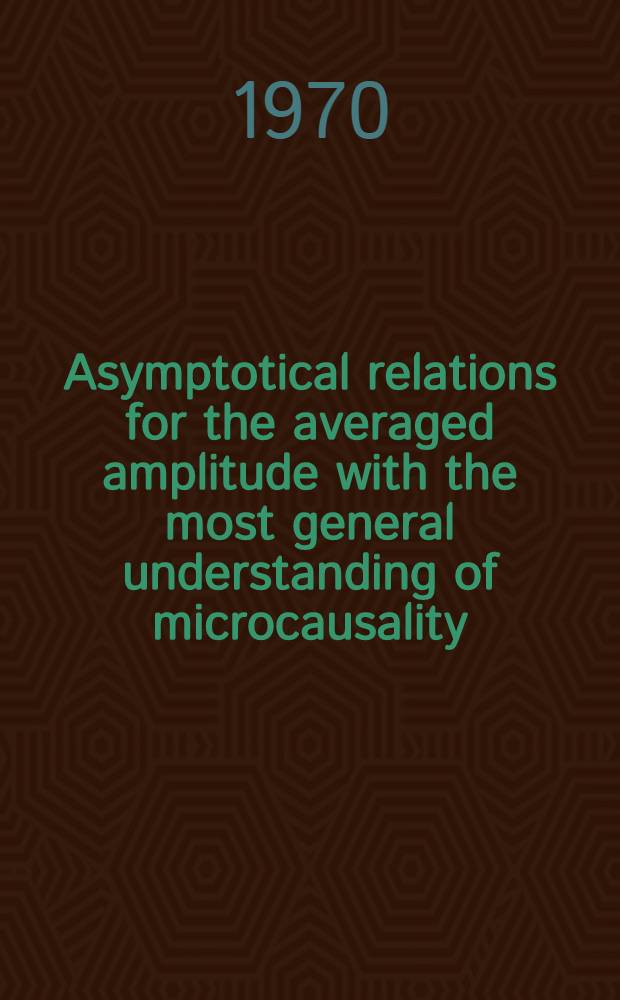Asymptotical relations for the averaged amplitude with the most general understanding of microcausality