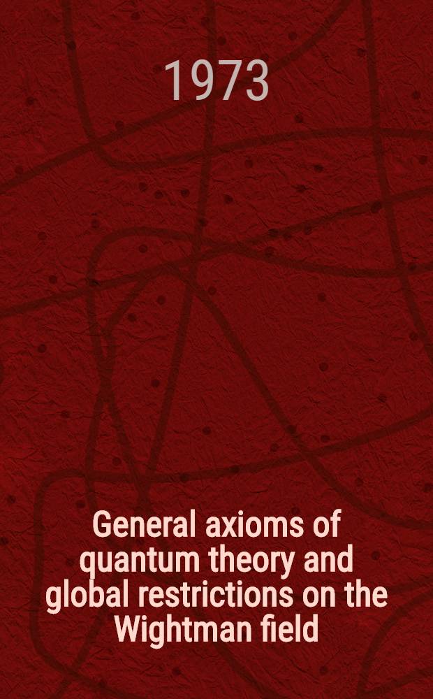 General axioms of quantum theory and global restrictions on the Wightman field