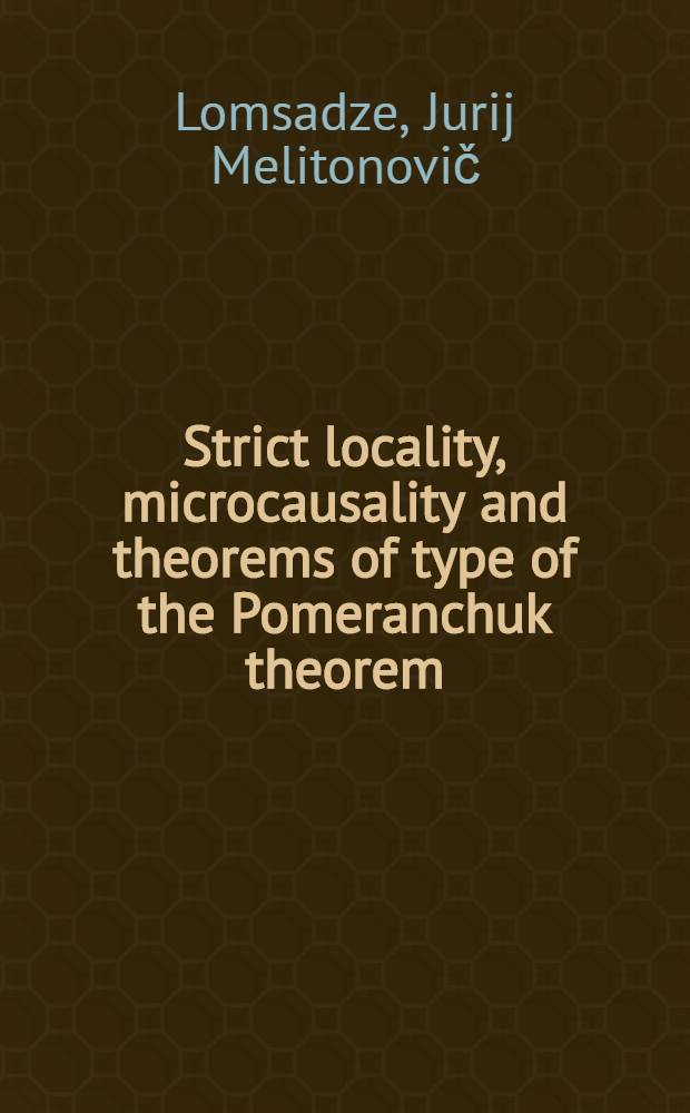Strict locality, microcausality and theorems of type of the Pomeranchuk theorem