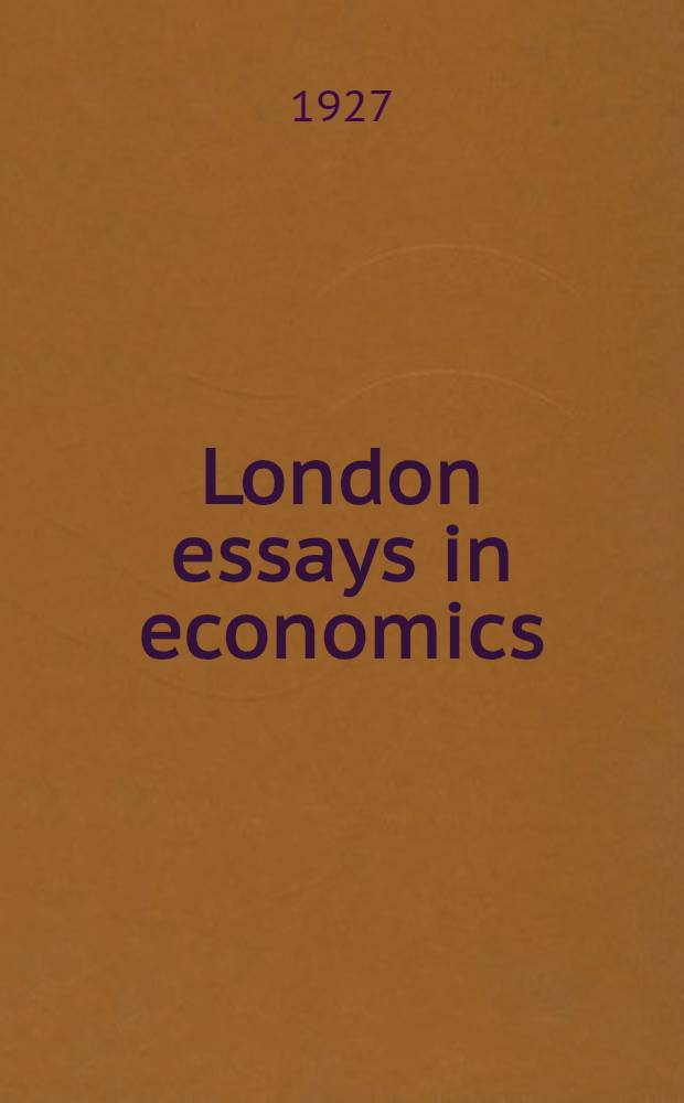 London essays in economics : In honor of Edwin Cannan