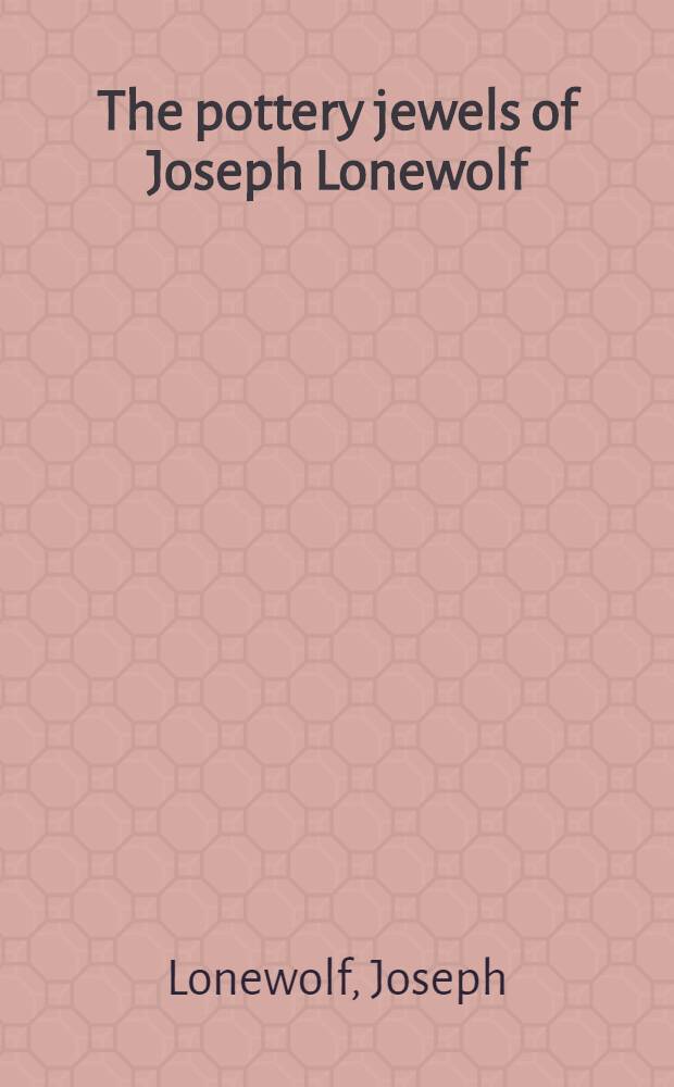 The pottery jewels of Joseph Lonewolf : An album