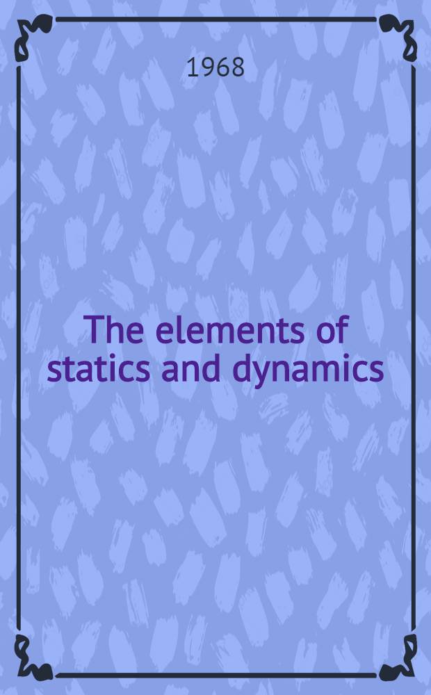 The elements of statics and dynamics