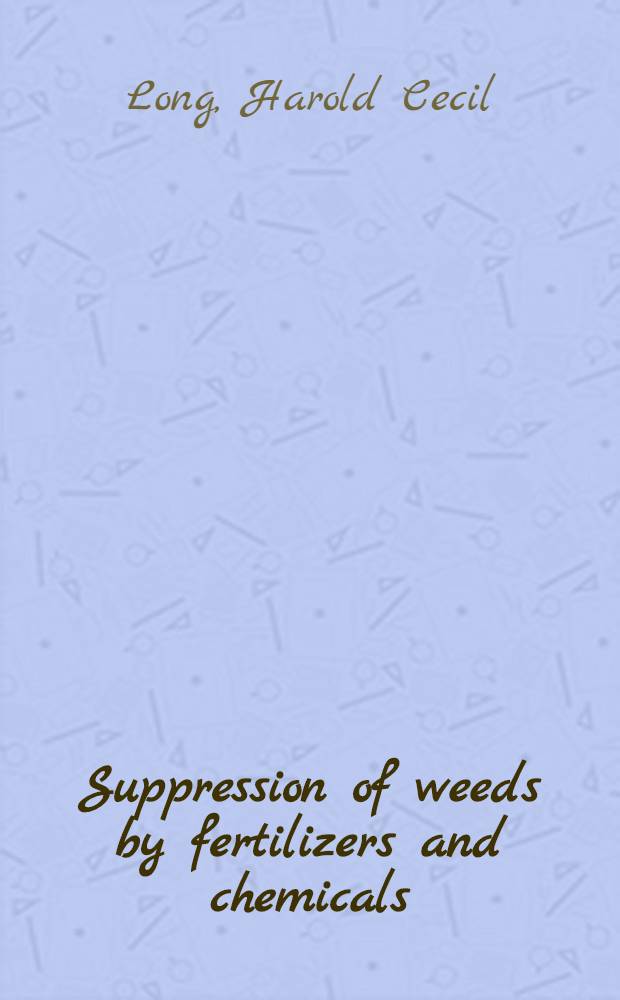 Suppression of weeds by fertilizers and chemicals