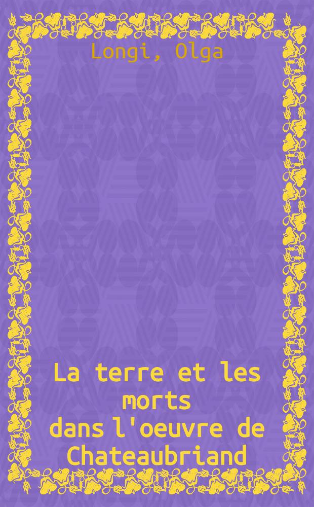 La terre et les morts dans l'oeuvre de Chateaubriand