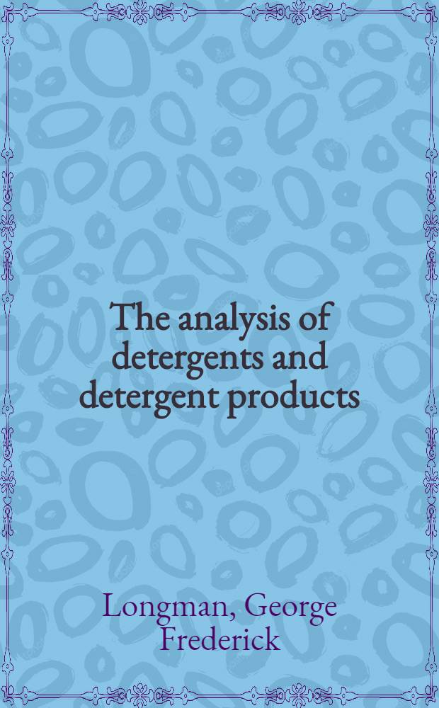 The analysis of detergents and detergent products