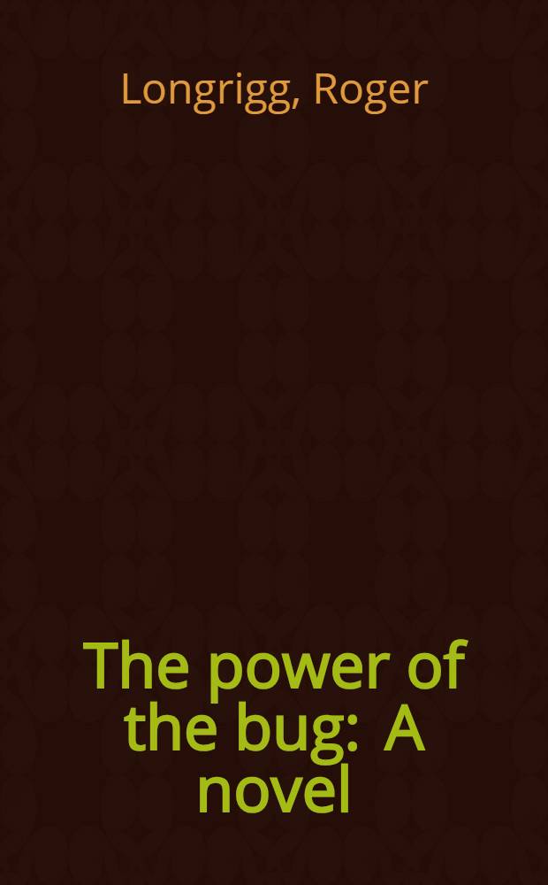The power of the bug : A novel