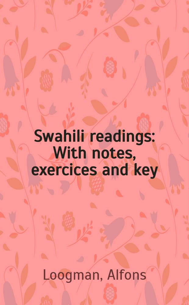 Swahili readings : With notes, exercices and key