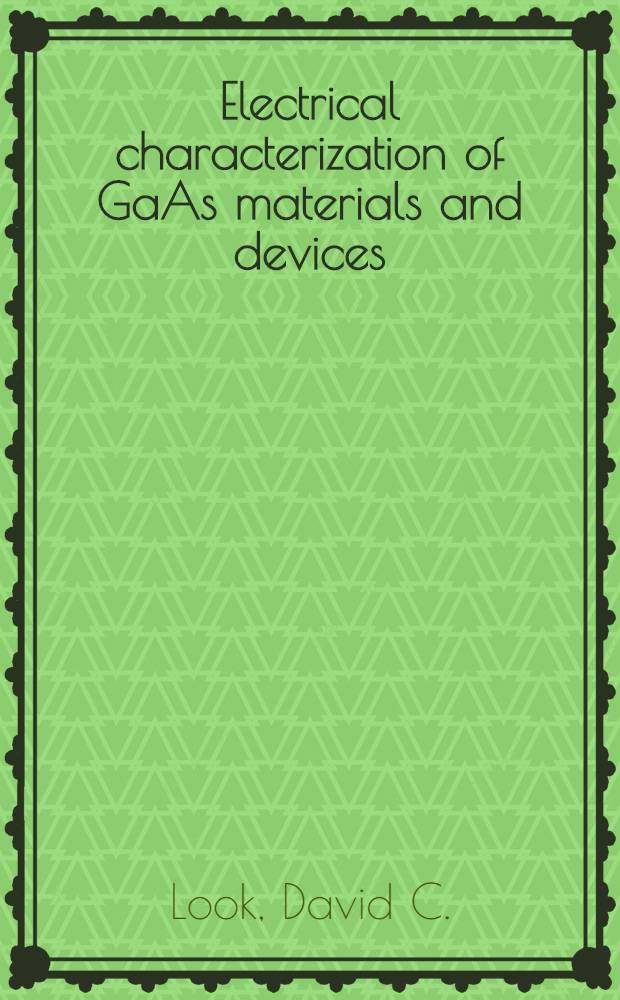 Electrical characterization of GaAs materials and devices
