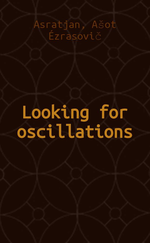 Looking for oscillations