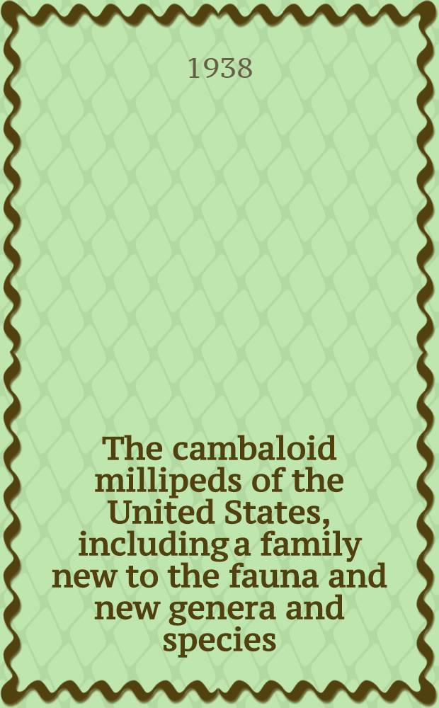 The cambaloid millipeds of the United States, including a family new to the fauna and new genera and species