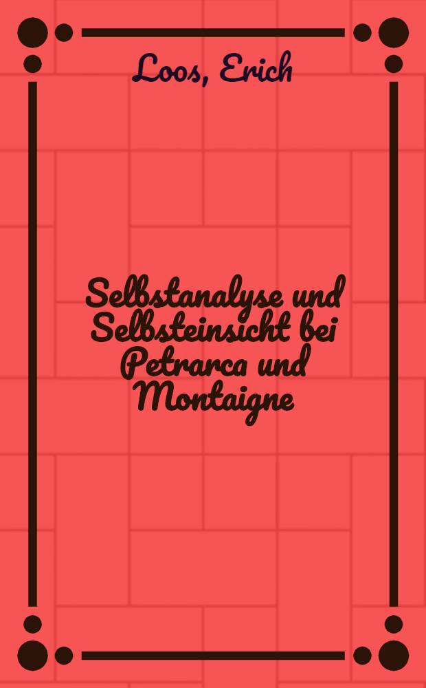 Selbstanalyse und Selbsteinsicht bei Petrarca und Montaigne