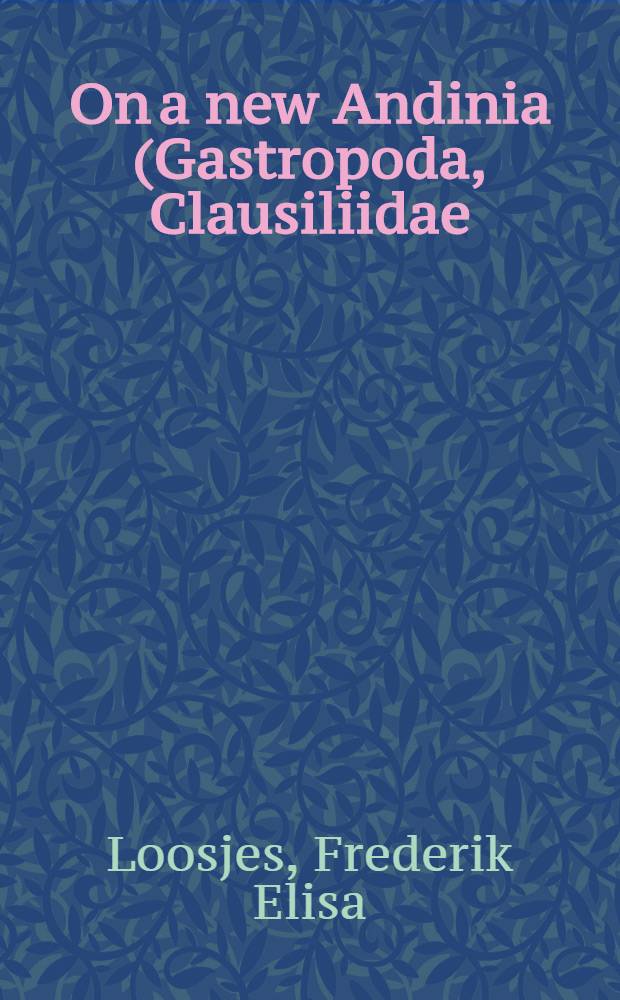 On a new Andinia (Gastropoda, Clausiliidae) from Peru