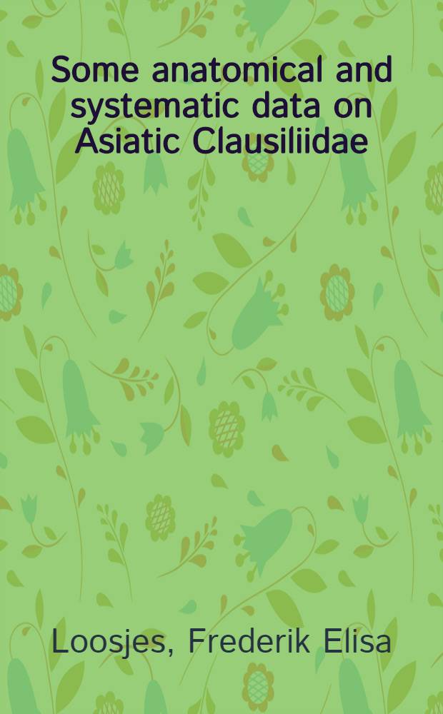Some anatomical and systematic data on Asiatic Clausiliidae (Gastropoda, Pulmonata)