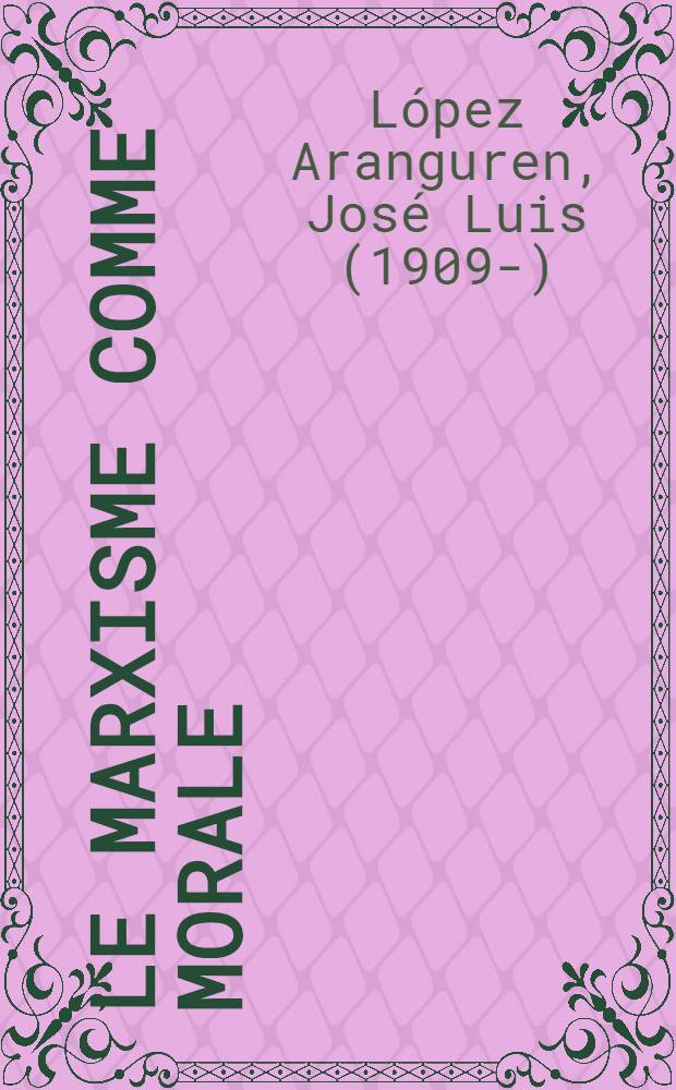 Le marxisme comme morale