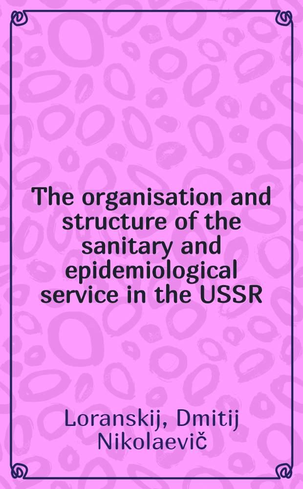 The organisation and structure of the sanitary and epidemiological service in the USSR