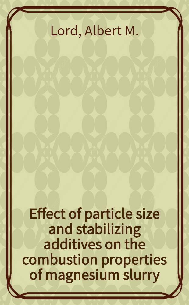 Effect of particle size and stabilizing additives on the combustion properties of magnesium slurry